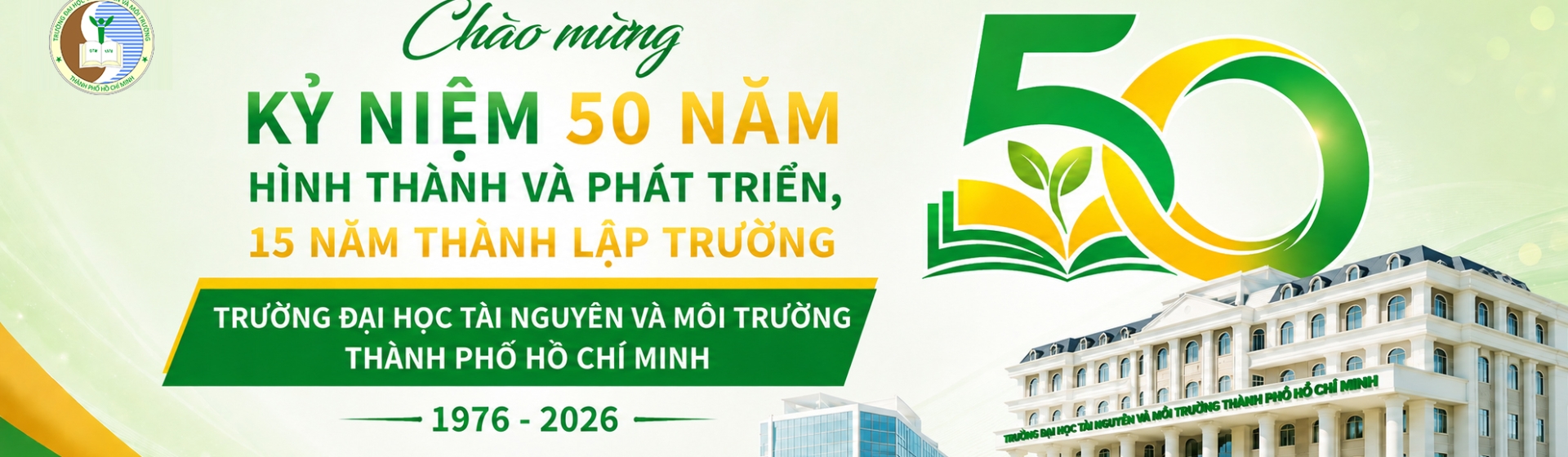Chào mừng kỷ niệm 50 năm hình thành phát triển, và 15 năm thành lập Trường
