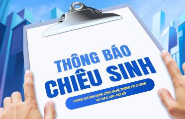 Chiêu sinh các khoá đào tạo chứng chỉ Ứng dụng Công nghệ thông tin cơ bản và Toeic 450+ Nội bộ