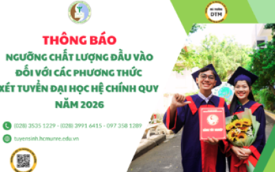 THÔNG BÁO NGƯỠNG CHẤT LƯỢNG ĐẦU VÀO ĐỐI VỚI CÁC PHƯƠNG THỨC XÉT TUYỂN ĐẠI HỌC HỆ CHÍNH QUY NĂM 2026